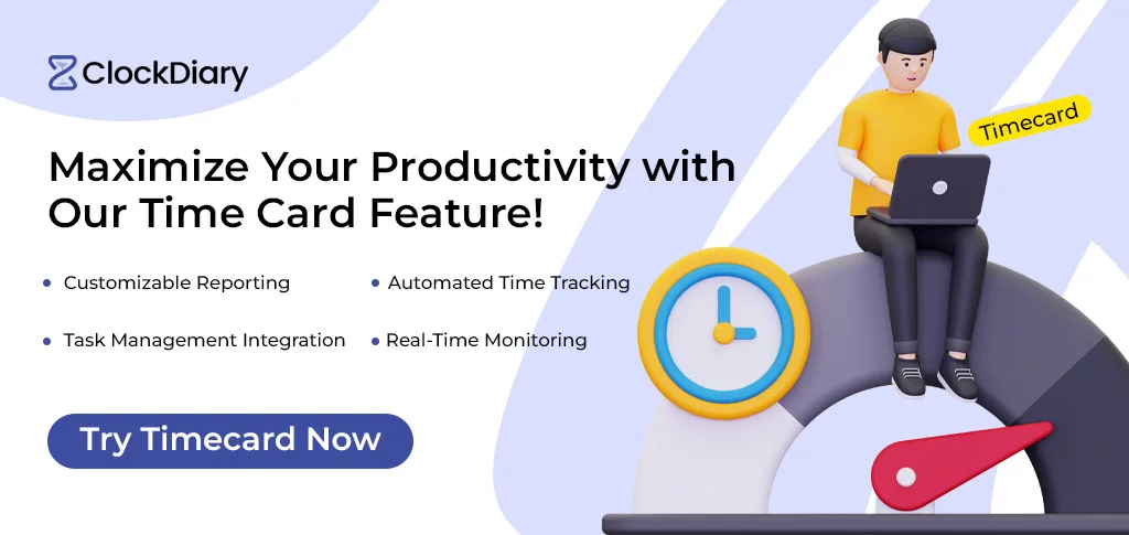Maximize Your Productivity with Clockdiary Timecard Feature