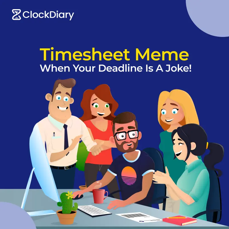 13 Hilarious Timesheet Memes for 2024- ClockDiary