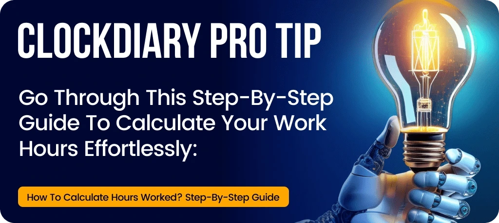 Clockdiary Pro Tip on How to Calculate Hours Worked