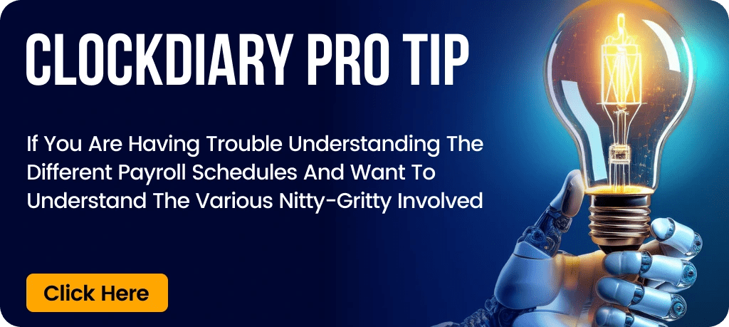 Clockdiary Pro Tip for Understanding Different Payroll Schedules