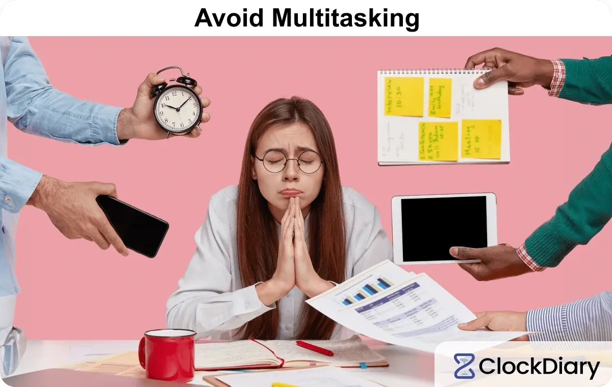 Avoid Multitasking 
