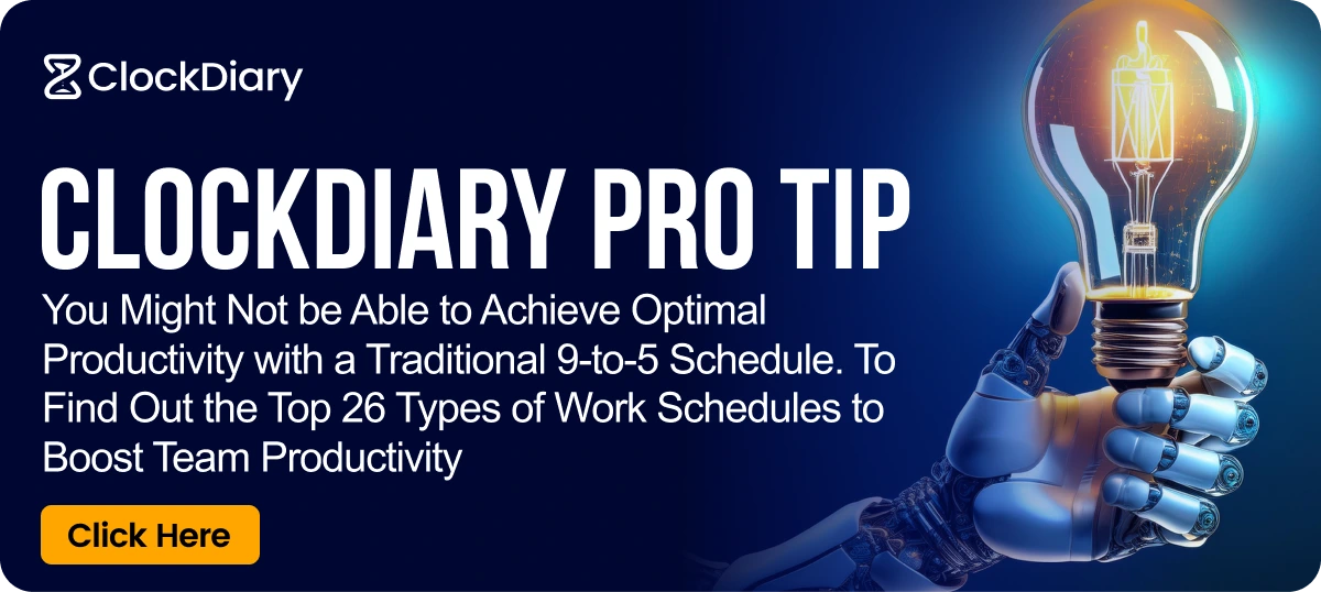 Clockdiary Pro Tip on The Types of Work Schedule to Boost Team Productivity