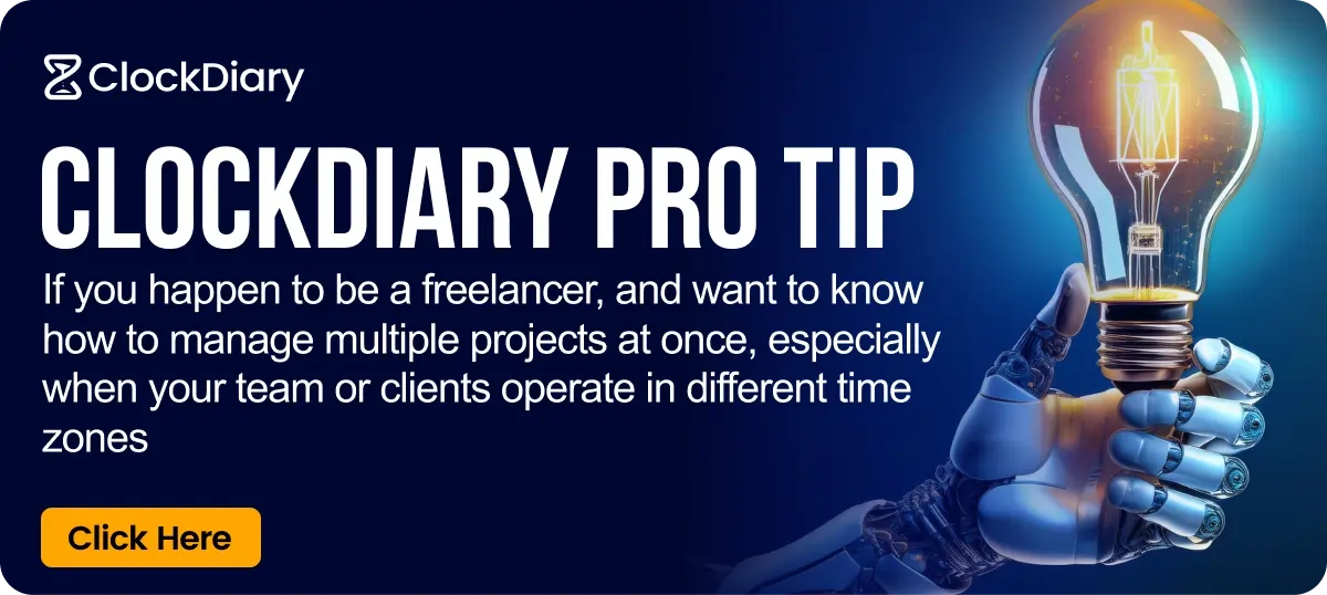 Clockdiary Pro Tip to Manage Multiple Projects at Once as a Freelancer 