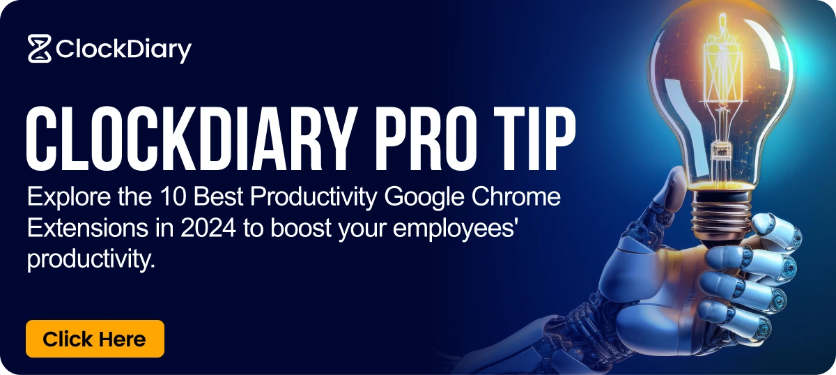 Clockdiary Pro Tip on the 10 Best Productivity Google Chrome Extensions in 2024 to Boost your Employees' Productivity