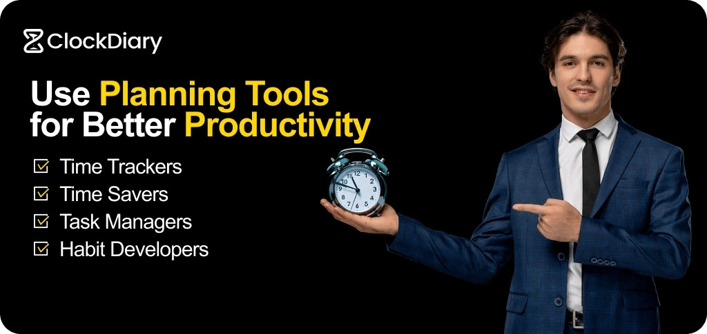 Use Planning Tools for Better Productivity 