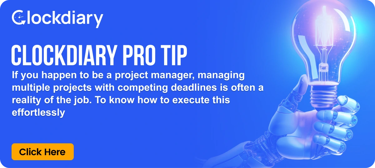 Clockdiary Pro Tip on Managing Multiple Projects with Competing Deadlines