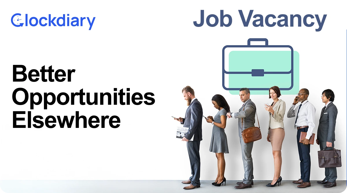 Better opportunities Elsewhere Provokes Employees to Leave 