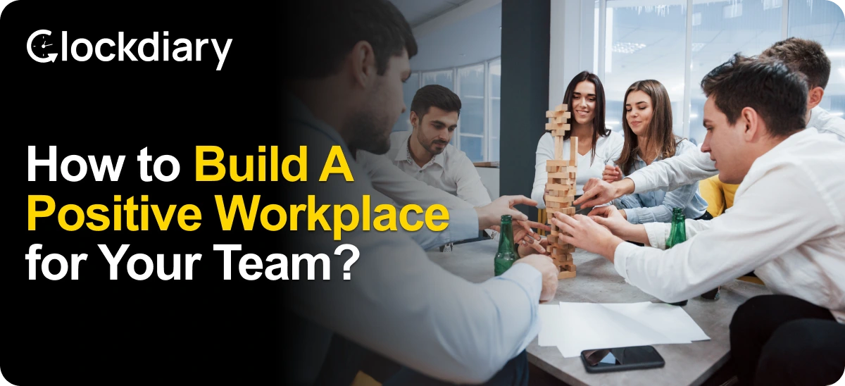 How to Build A Positive Workplace for Your Team Intro Image