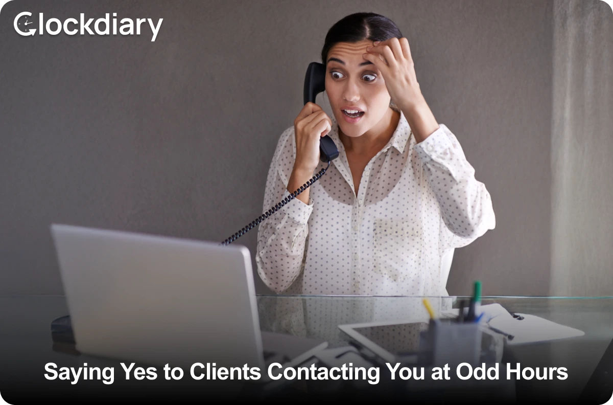 Saying Yes to Clients Contacting You at Odd hours is One of The Biggest Freelancing Mistakes 