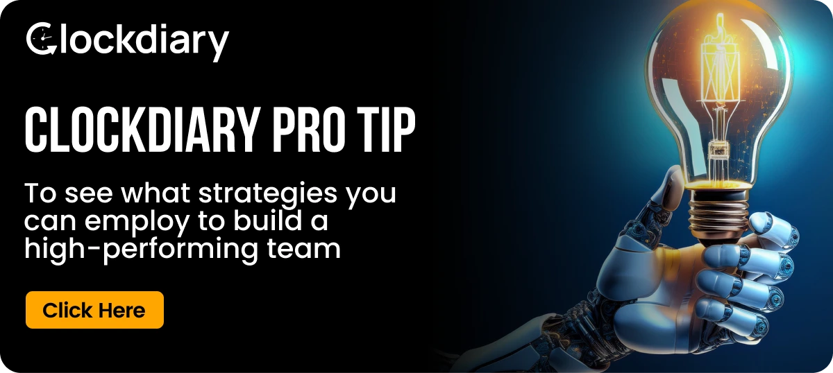 Clockdiary Pro Tip to Build A High-Performing Team