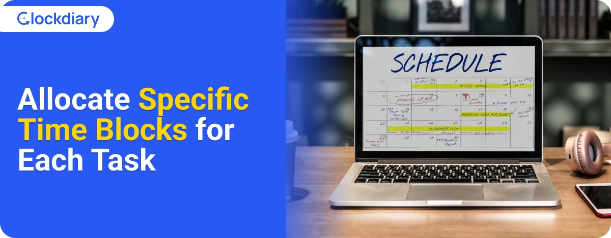 Allocate Specific Time Blocks for Each Task