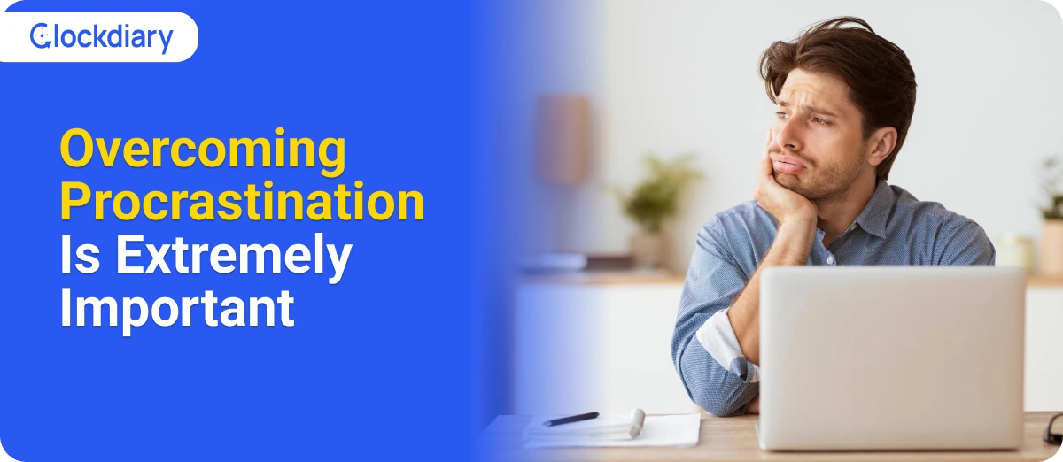 Overcoming Procrastination is Extremely important before Time Blocking