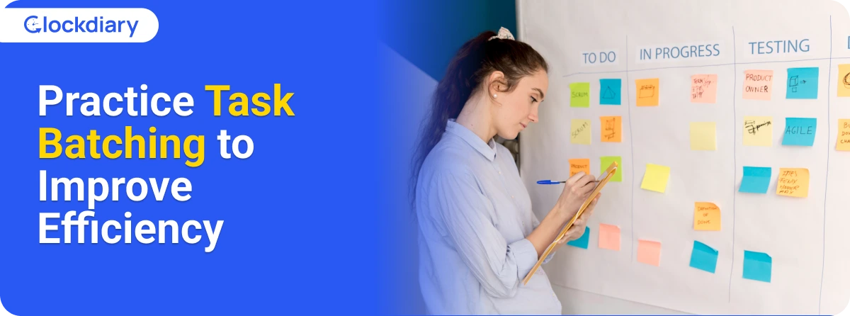 Practice Task Batching to Improve Efficiency
