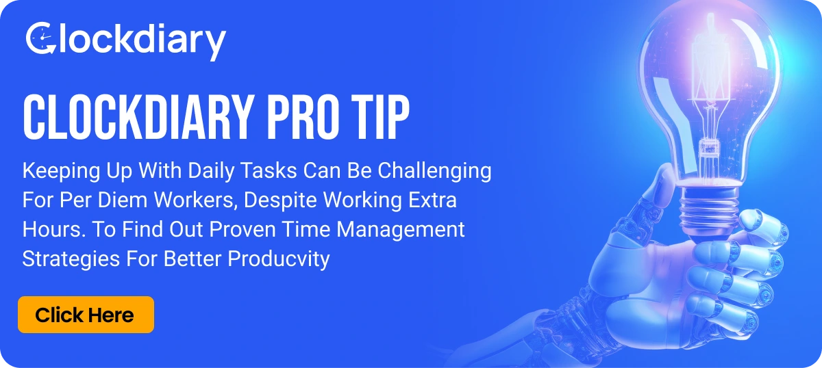 Clockdiary Pro Tip on Proven Time Management Strategies for Better Productivity for Per Diem Work