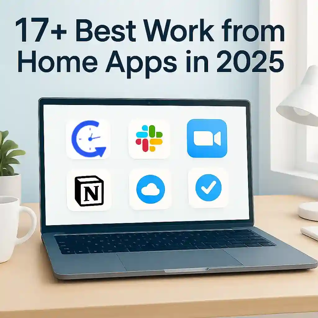 17+ Best Work from Home Apps in 2025 Feature Image