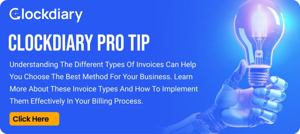 Clockdiary pro tip graphic explaining different types of invoices and how to implement them effectively in the billing process